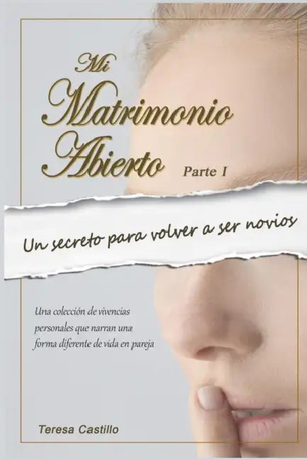 Mi Matrimonio Abierto: Lo bueno, lo malo y lo feo by Teresa Castillo