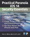 Practical Paranoia iOS 14 Security Essentials by Marc Louis Mintz