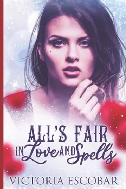All's Fair in Love and Spells by Victoria Escobar