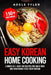 Easy Korean Home Cooking: 2 Books In 1: Over 150 Recipes For Quick Wok And Vegetarian Food From Korean by Adele Tyler