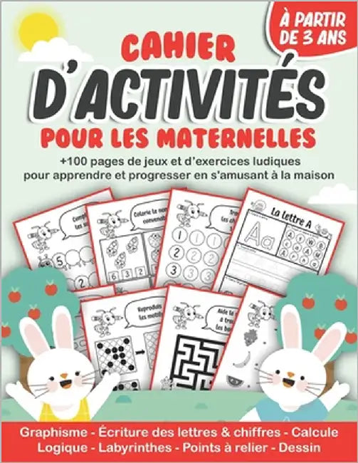 Cahier d'activités pour les maternelles: +100 pages de jeux et d'exercices ludiques pour apprendre et progresser en s'amusant à la maison à partir de by Kira, Hana