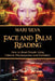 Face and Palm Reading: How to Read People Using Chinese Physiognomy and Palmistry by Mari Silva