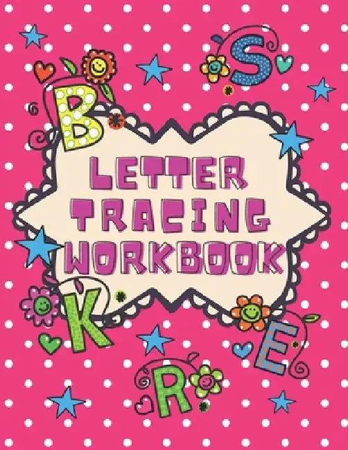 Letter Tracing Workbook: Alphabet Handwriting Practice. Preschool Writing Workbook For Kids by Evelyn& Lina