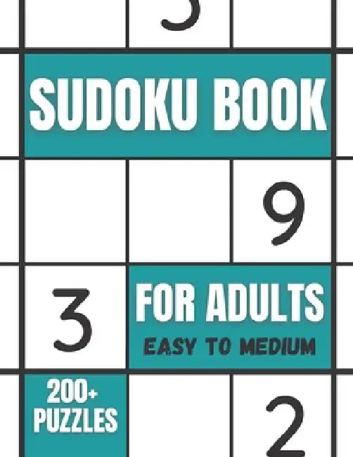 Sudoku Book For Adults Easy To Medium: 200+ Puzzles For Adults - With Solutions by Funafter Books