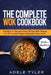 The Complete Wok Cookbook: 3 Books In 1: Discover Over 250 Easy Wok Recipes For Stir Fry And Prepare Vegetarian Asian Food by Adele Tyler