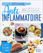 Le Régime Anti-Inflammatoire: Programme de 10 semaines et plus de 200 recettes de guérison pour lutter contre l'inflammation et renforcer votre syst by Amber Hultin