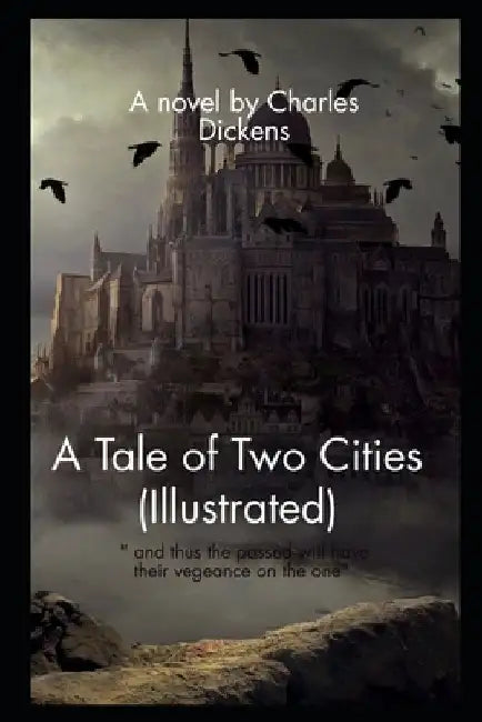 A Tale of Two Cities (Illustrated) by Charles Dickens