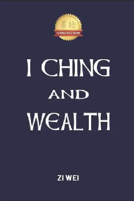 I Ching and Wealth by Ming Yan