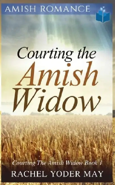 Courting The Amish Widow by Rachel Yoder