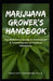 Marijuana Grower's Handbook: The Definitive Guide to Cultivation & Consumption of Medical Marijuana by Philips Coleman Ph. D.