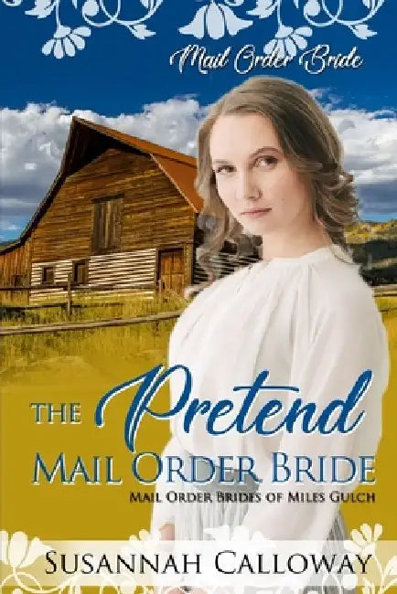 The Pretend Mail Order Bride by Susannah Calloway