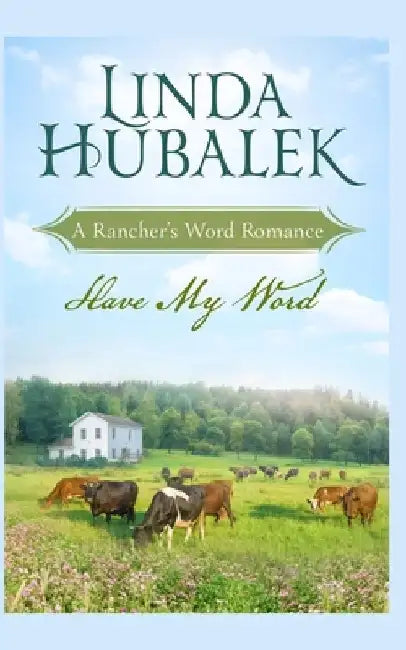 Have my Word by Linda K. Hubalek