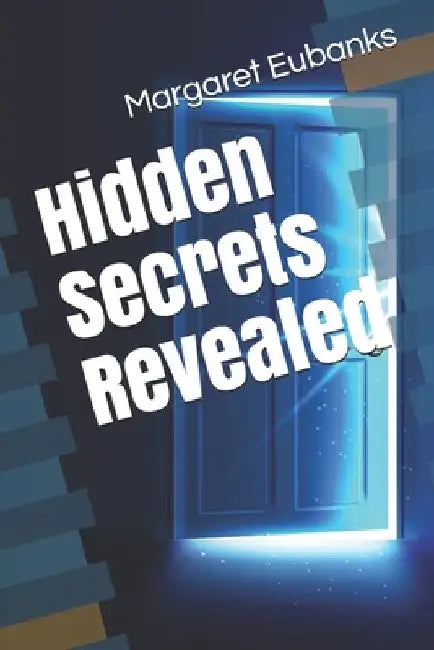 Hidden Secrets Revealed by Margaret Eubanks