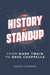 The History of Stand-Up: From Mark Twain to Dave Chappelle by Wayne Federman