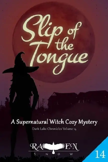 Slip of the Tongue: A Witch Cozy Mystery by Raven Snow