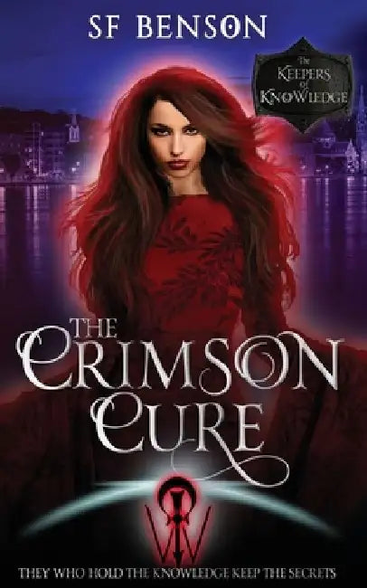 The Crimson Cure: A Paranormal Romance Urban Fantasy (The Keepers of Knowledge Series Book 4) by Sf Benson