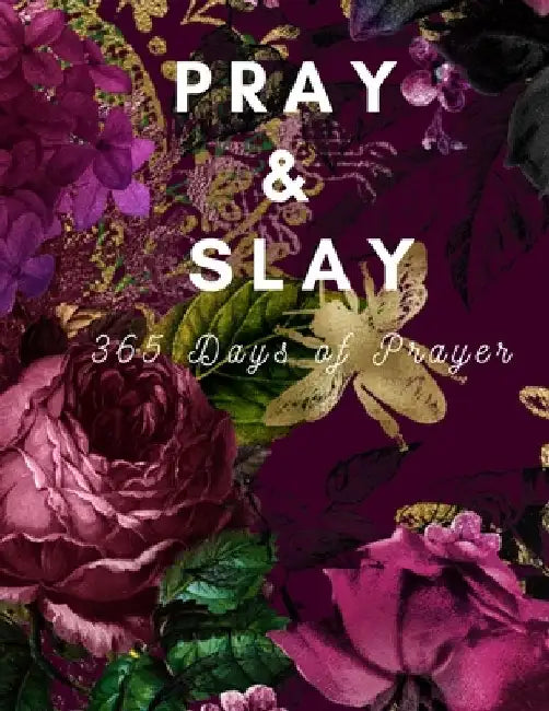 Pray & Slay: 365 Days of Prayer and Devotion to Celebrate God's Wonderful Gifts by Color Publishing