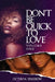 Don't Be Quick to Love by Vay Riley