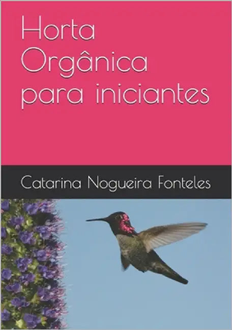 Horta Orgânica para iniciantes by Nogueira Fonteles, Catarina