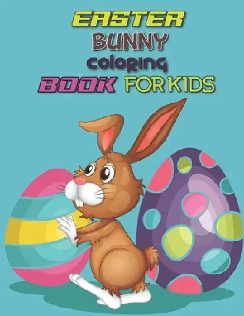 Easter Bunny Coloring Book For Kids: Unique kids Easter coloring book with 50 pages. by Rr Publications