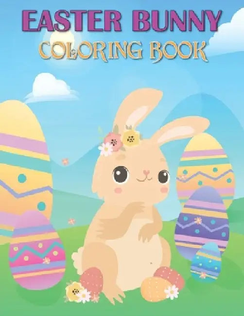 Easter Bunny Coloring Book: 50 Easy And Funny Easter Bunny & Egg Coloring Pages by Rr Publications