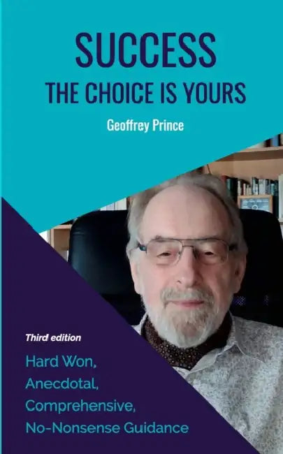 Success the choice is yours: Hard won, Anecdotal, Comprehensive, No-nonsense guidance by Roger Seifert