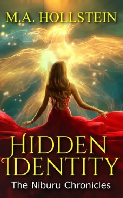 Hidden Identity: The Niburu Chronicles by Michelle Ann Hollstein