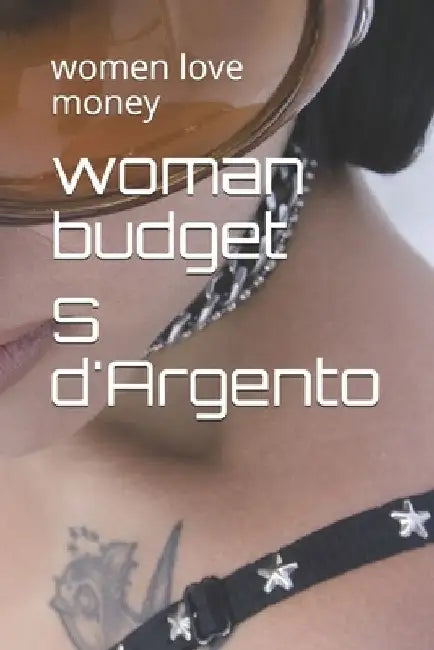 woman budget: women love money by S. D'Argento