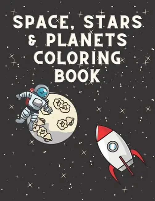 Space Coloring Book: Space, Stars, Astronaunts, Planets coloring book for kids 4-8 by Ambert, Yadira