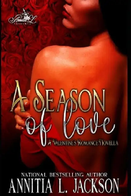 A Season of Love: A Valentine's Romance Novella by Annitia L. Jackson