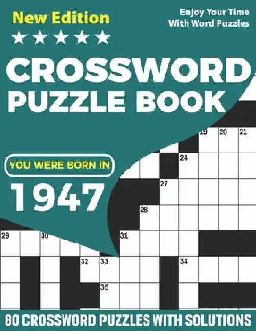 You Were Born In 1947: Crossword Puzzle Book: Adults Crossword Puzzle Logic Game Book For Seniors Men Women Puzzle Fans Supplying 80 Puzzles by Puzzles Rocket Publication