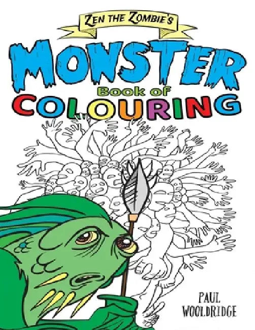Zen the Zombie's Monster book of Colouring.: Monsters from ancient folklore. by Paul Wooldridge