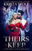 Theirs to Keep - A Reverse Harem Romance by Krista Wolf
