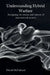 Understanding Hybrid Warfare: Navigating the smoke and mirrors of international security by David McFarland