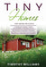 Tiny Homes: 3 in 1- Beginners Guide+ Tips and Tricks+ Smart Ideas for Living a Great Life in Tiny Homes by Timothy Williams