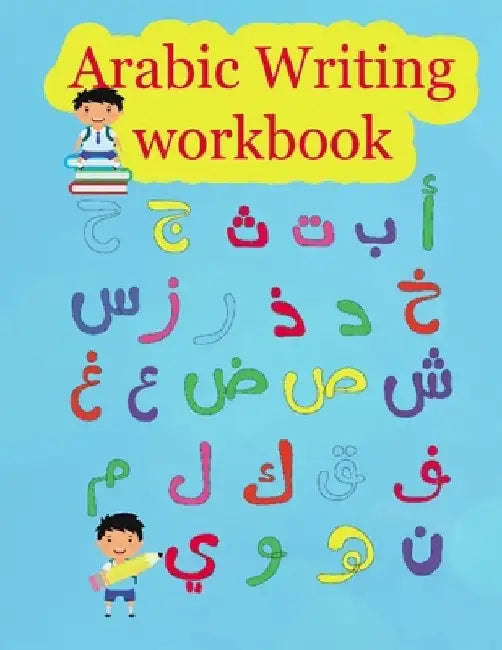 Arabic Writing workbook: Arabic Alphabet letters Practice Handwriting WorkBook for kids, Preschool, Kindergarten, and Beginners by Arabic Edition
