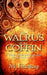 The Walrus in the Coffin: A Victorian steampunk adventure based on a true event by M. Findlay