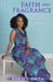 Faith and Fragrance: A Women's 31-Day Devotional by Robin T. Smith