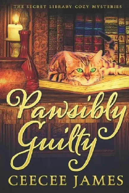 Pawsibly Guilty: The Secret Library Cozy Mysteries by Ceecee James