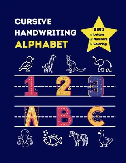 Cursive Handwriting Alphabet: Kids Activity Handwriting Book for Kindergarten Ages 3-5 and Kids Ages 3-5 Tracing Letters and Numbers for Preschool a by Chanida Publishing