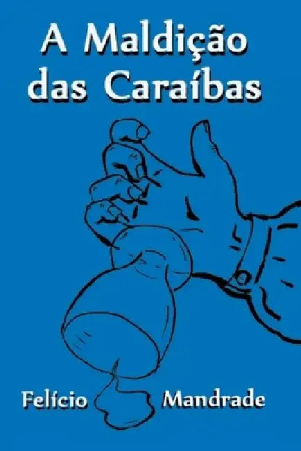 A Maldição das Caraíbas by Felício (Espírito)