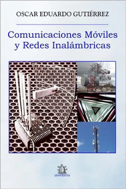 Comunicaciones Móviles y Redes inalámbricas: La edición para el alumno by Gutierrez, Oscar Eduardo