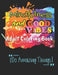 Mindfulness and Good Vibes Adult Coloring Book: Coloring Book with Good Vibes Quotes and Inspiration with Stress Relieving and Relaxation with Cute, F by Wendy Blu