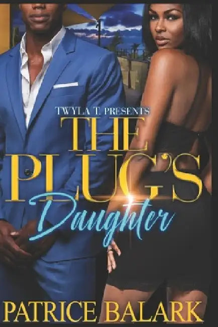 The Plug's Daughter by Patrice Balark