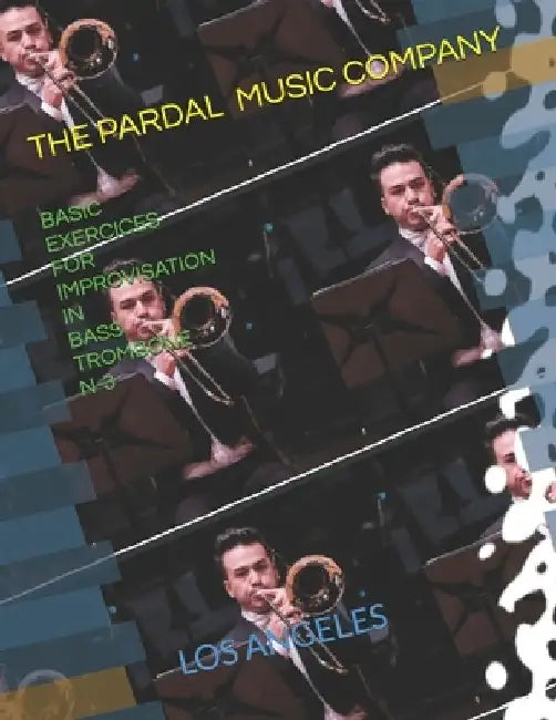 Basic Exercices for Improvisation in Bass Trombone N-3: Los Angeles by Jose Pardal