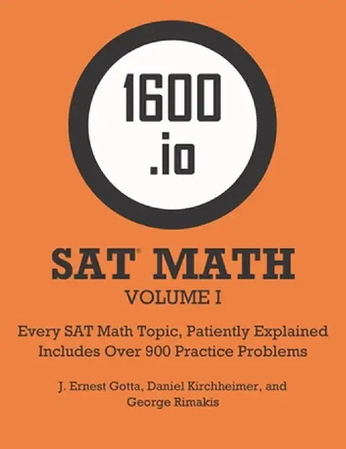 1600.Io Sat Math Orange Book Volume I: Every by Gotta, J. Ernest