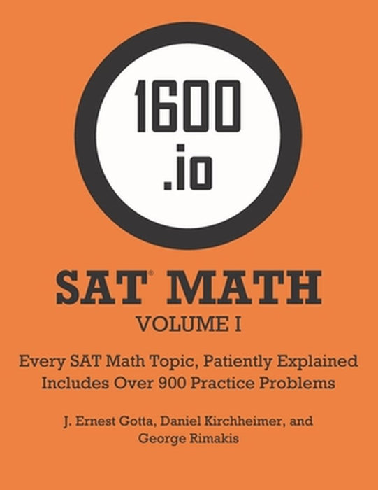 1600.Io Sat Math Orange Book Volume I: Every by Gotta, J. Ernest