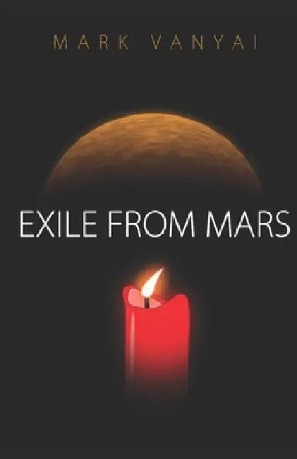 Exile From Mars by Mark Vanyai