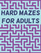 Hard Mazes For Adults -Lp by Bnkcm