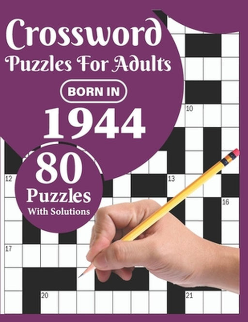 Crossword Puzzles For Adults: Born In 1944: Crossword Puzzle Book For All Word Games Fans Seniors An by Publication, T. Francesco Mattson